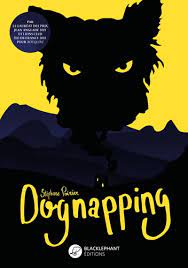 &laquo;&nbsp;DOGNAPING&nbsp;&raquo; de Stéphane&nbsp;Poirier